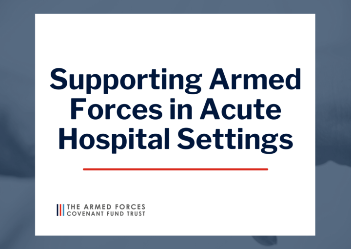 Supporting Armed Forces in Acute Hospital Settings